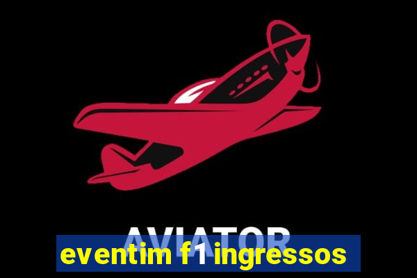 eventim f1 ingressos